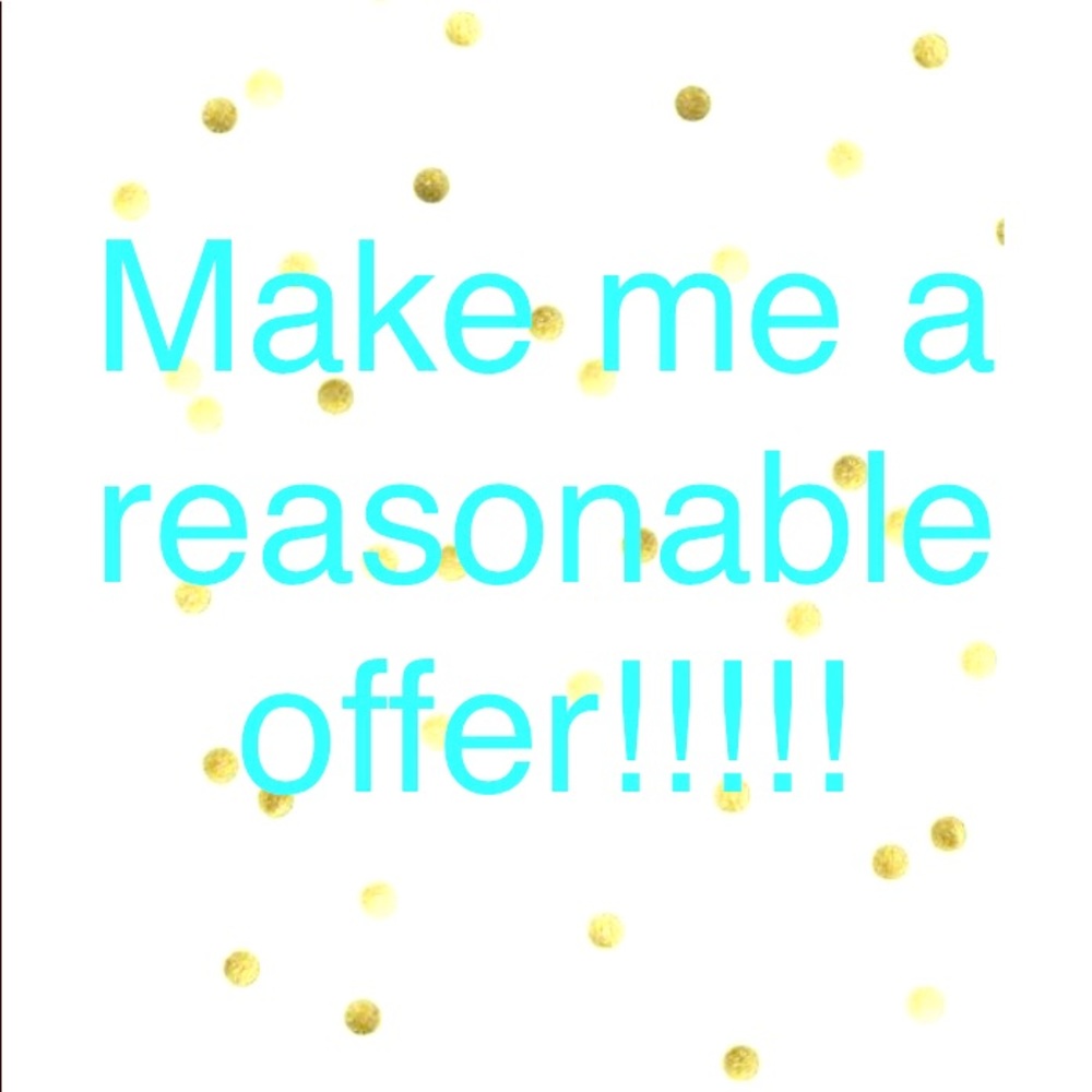 Make me reasonable offers! No trades!